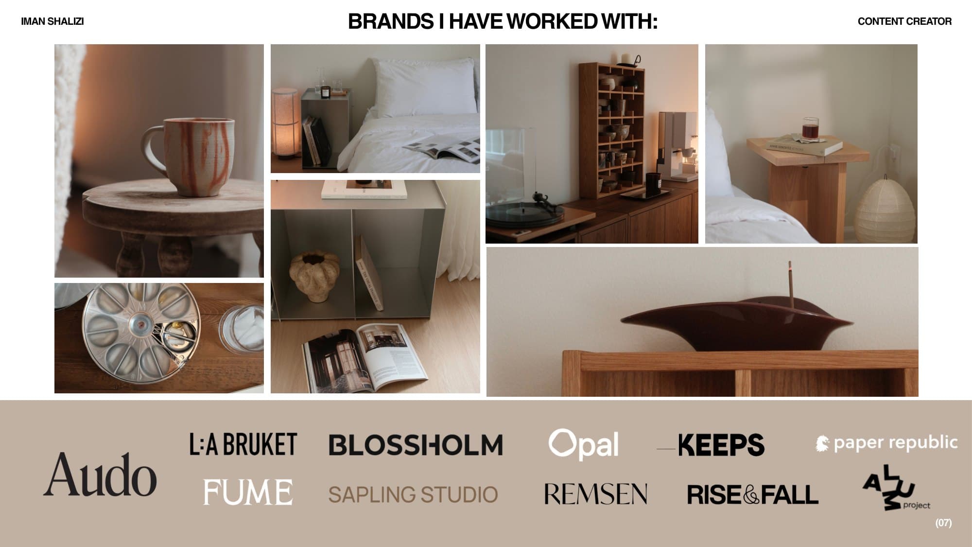 Brands I have worked with, including Audo, L:A Bruket, Blossholm, Opal, Keeps, Paper Republic, Fume, Sapling Studio, Remsen, Rise & Fall and more.